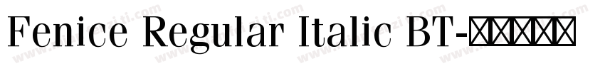 Fenice Regular Italic BT字体转换